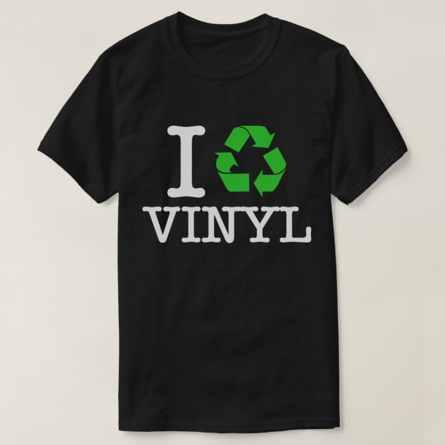 I Recycle Vinyl T-Shirt (Design Front)