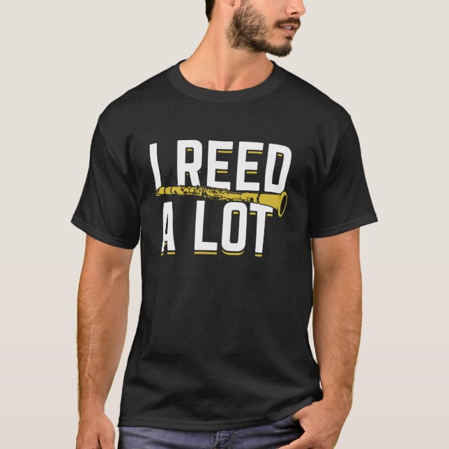 I Reed A Lot Clarinet Player Clarinetist Gift T-Shirt (Front)