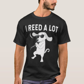 I reed a lot classical music clarinet player T-Shirt
