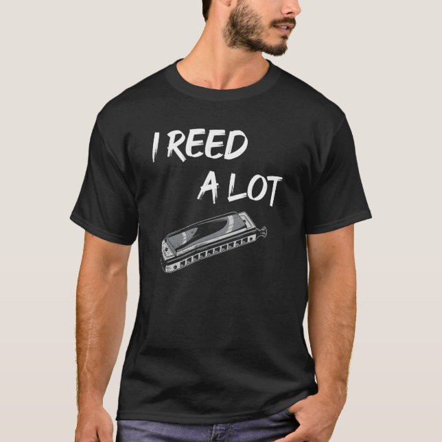 I Reed A Lot Harmonica Player T-Shirt (Front)