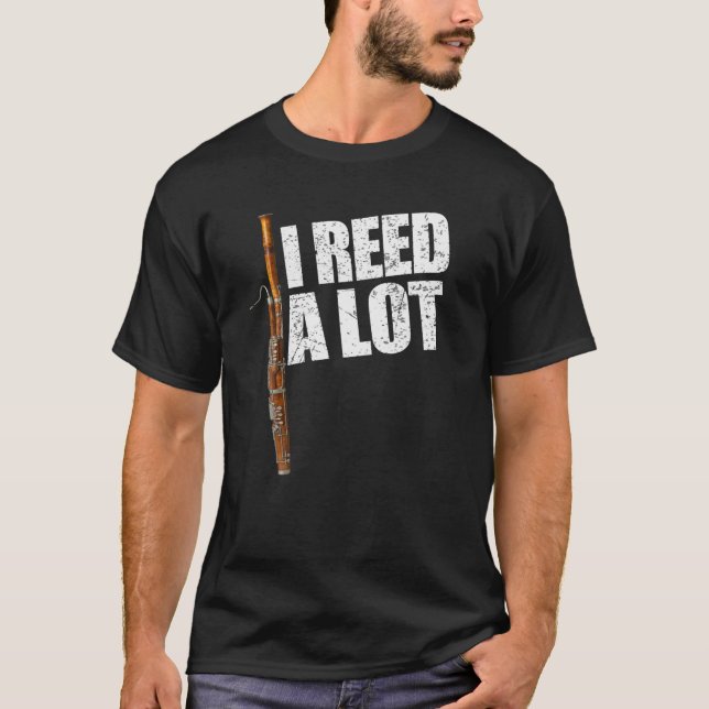 I Reed A Lot Shirt Funny Bassoon Player Gift Reeds (Front)