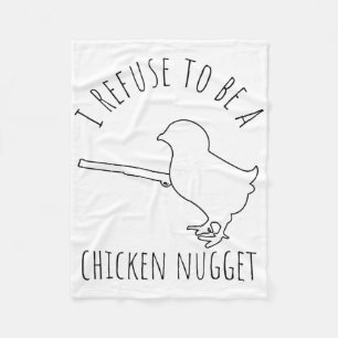 I Refuse To Be A Chicken Nugget Chicken Humour _1 Fleece Blanket
