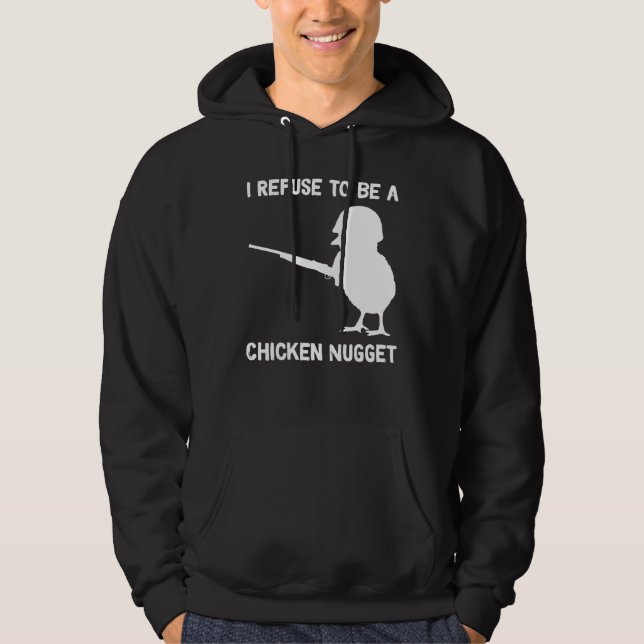 I Refuse to be a Chicken Nugget Hoodie (Front)