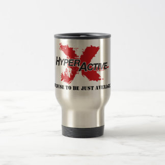"I Refuse To Be Just Average" Motivational Mug