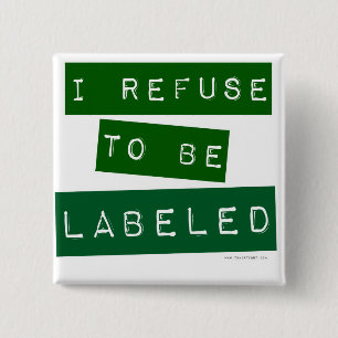 I Refuse To Be Labelled Fun Slogan 15 Cm Square Badge