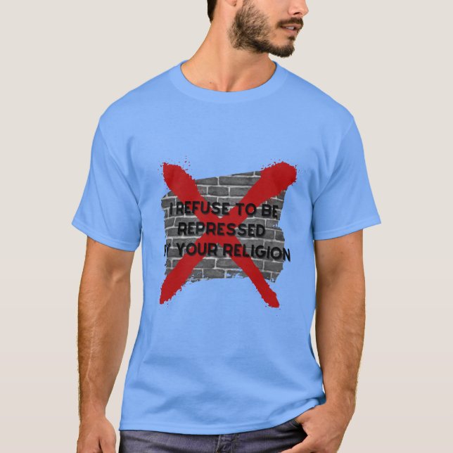 I refuse to be repressed T-Shirt (Front)