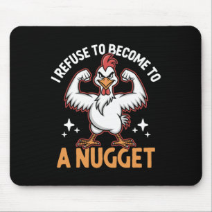 I Refuse To Become To A Nugget Farming Livestock H Mouse Mat
