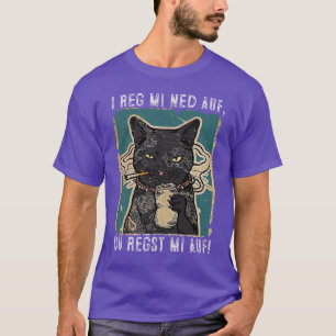 I reg mi ned auf Katzen Design mit schwarzer Katze T-Shirt