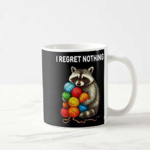 I Regret Nothing Funny Raccoon Yarn Lover  Coffee Mug