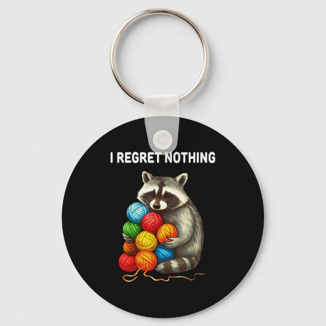 I Regret Nothing Funny Racoon Yarn Lover  Key Ring (Front)