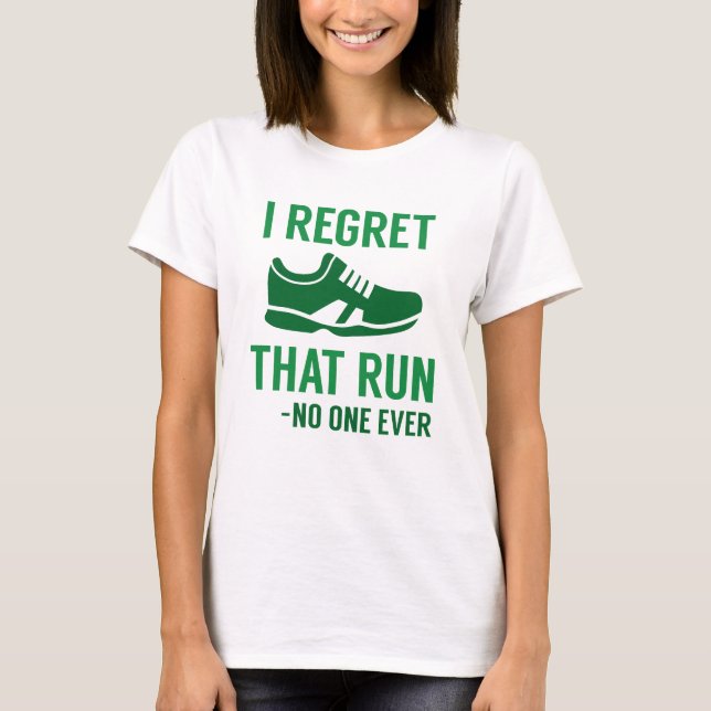 I Regret That Run T-Shirt (Front)