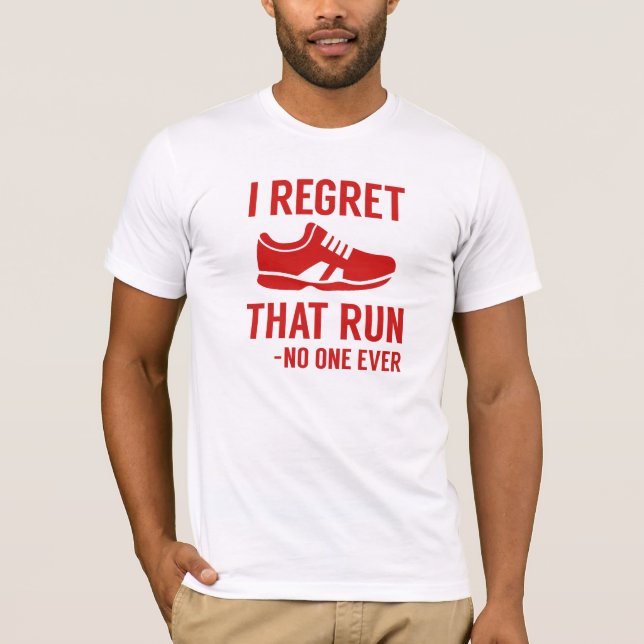 I Regret That Run T-Shirt (Front)