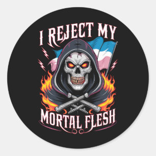 I Reject My Mortal Flesh Trans Transgender LGBTQ Classic Round Sticker