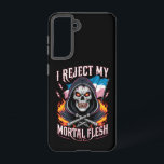 I Reject My Mortal Flesh Trans Transgender LGBTQ Samsung Galaxy Case<br><div class="desc">I Reject My Mortal Flesh Trans Transgender LGBTQ</div>
