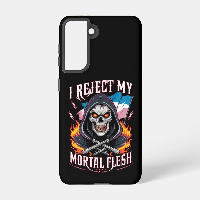 I Reject My Mortal Flesh Trans Transgender LGBTQ Samsung Galaxy S21 Case (Back)