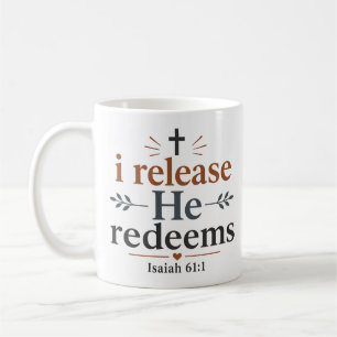 I Release He Redeems Inspiring Christian Scripture Coffee Mug