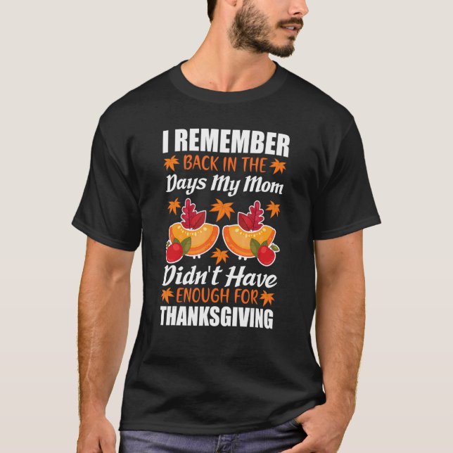 I Remember Back In The Days My Mum Thanksgiving T-Shirt (Front)