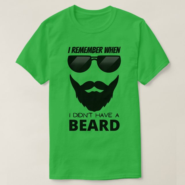 I Remember When I Didnx27t Have A Beard Funny Bear T-Shirt (Design Front)