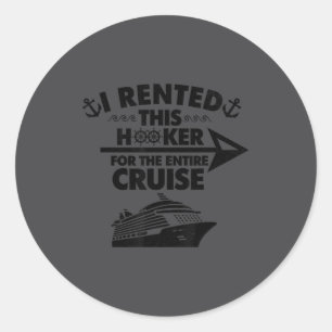 I Rented This Funny Cruise Classic Round Sticker