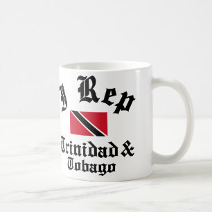 I rep Trinidad and Tobago Coffee Mug