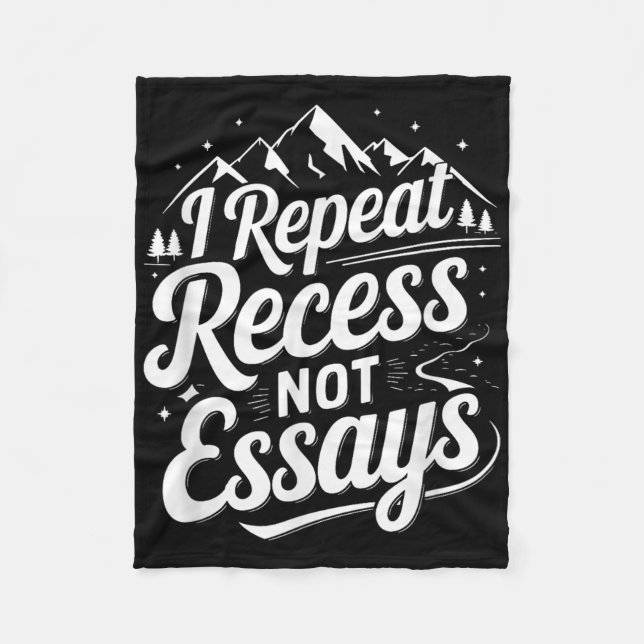I Repeat Recess Not Essays _1  Fleece Blanket (Front)