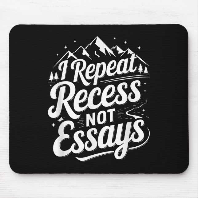 I Repeat Recess Not Essays _1  Mouse Mat (Front)