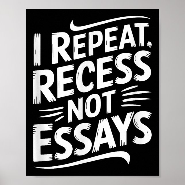 I Repeat Recess Not Essays  Poster (Front)