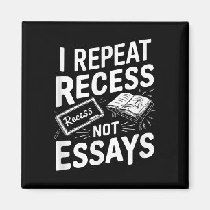 I Repeat Recess Recess Not Essays  Magnet