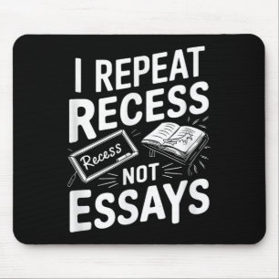 I Repeat Recess Recess Not Essays  Mouse Mat