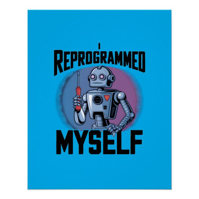 I Reprogrammed Myself Digital Art2 Poster (Front)