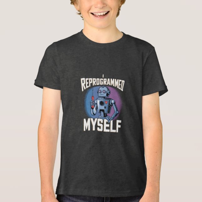 I Reprogrammed Myself Digital Art Tri-Blend Shirt (Front)