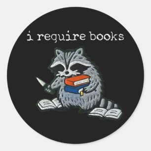 I require books racoon funny reading book humour classic round sticker