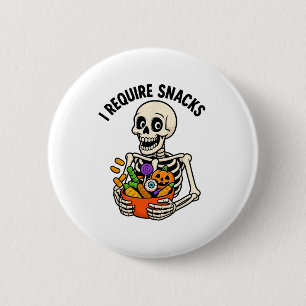 I Require Snacks Funny Skeleton Halloween Meme 6 Cm Round Badge