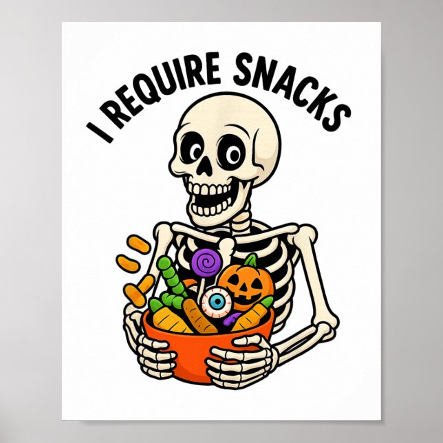 I Require Snacks Funny Skeleton Halloween Meme  Poster (Front)