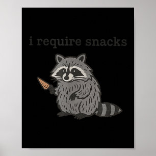 I Require Snacks Raccoon Shirt Men Women Funny Rac Poster