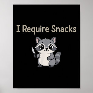 I Require Snacks Racoon, Cute Feral Racoon Meme  Poster