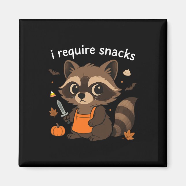 I Require Snacks Racoon Halloween Costumes Funny  Magnet (Front)