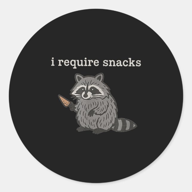 I Require Snacks Racoon Shirt Men Women Funny Rac Classic Round Sticker (Front)
