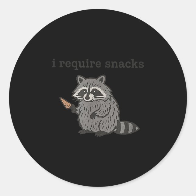 I Require Snacks Racoon Shirt Men Women Funny Rac Classic Round Sticker (Front)
