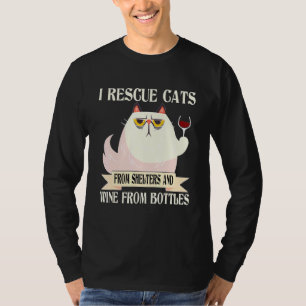 I Rescue Cat From Shelters And Wine From Bottles K T-Shirt