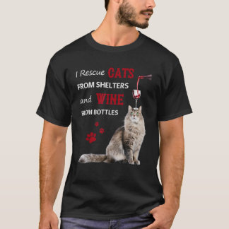 I Rescue Cats From Shelters And Wine From Bottles T-Shirt