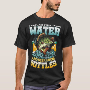 I Rescue Fish From Water And Beer From Bottles Fis T-Shirt