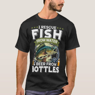 I Rescue Fish From Water And Beer From Bottles T-Shirt