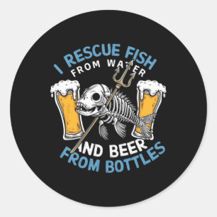 I Rescue Fish From Water And Drink Beer From Bottl Classic Round Sticker