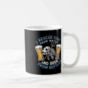 I Rescue Fish From Water And Drink Beer From Bottl Coffee Mug