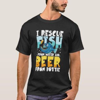I Rescue Fish Froms Water and Beer Funny Quotes T-Shirt