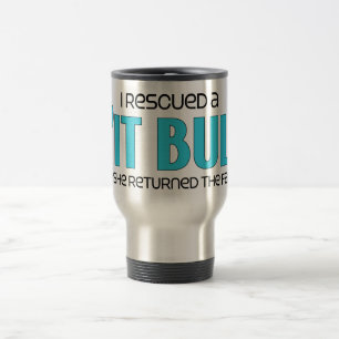 I Rescued a Pit Bull (Female Dog) Travel Mug