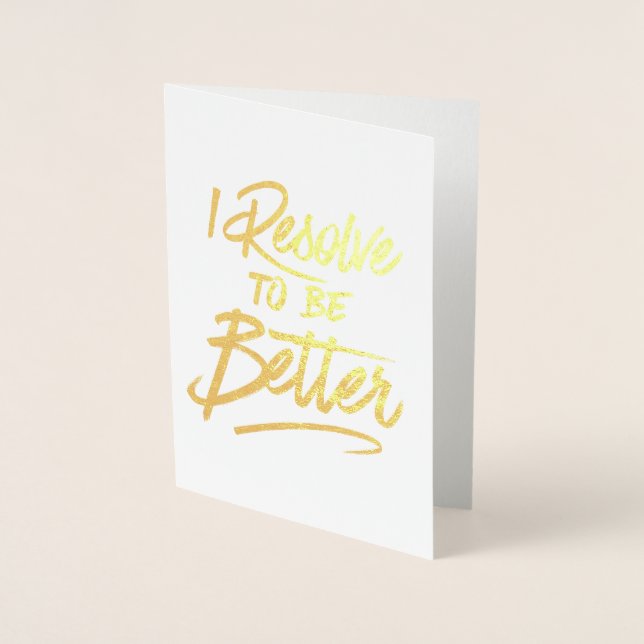 I Resolve To Be Better Foil Card (Front)