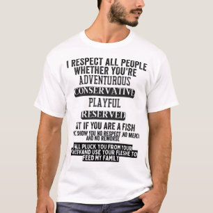 I Respect All People Whether You're but if you are T-Shirt