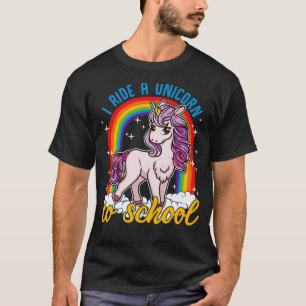 I Ride A Unicorn To School T-Shirt